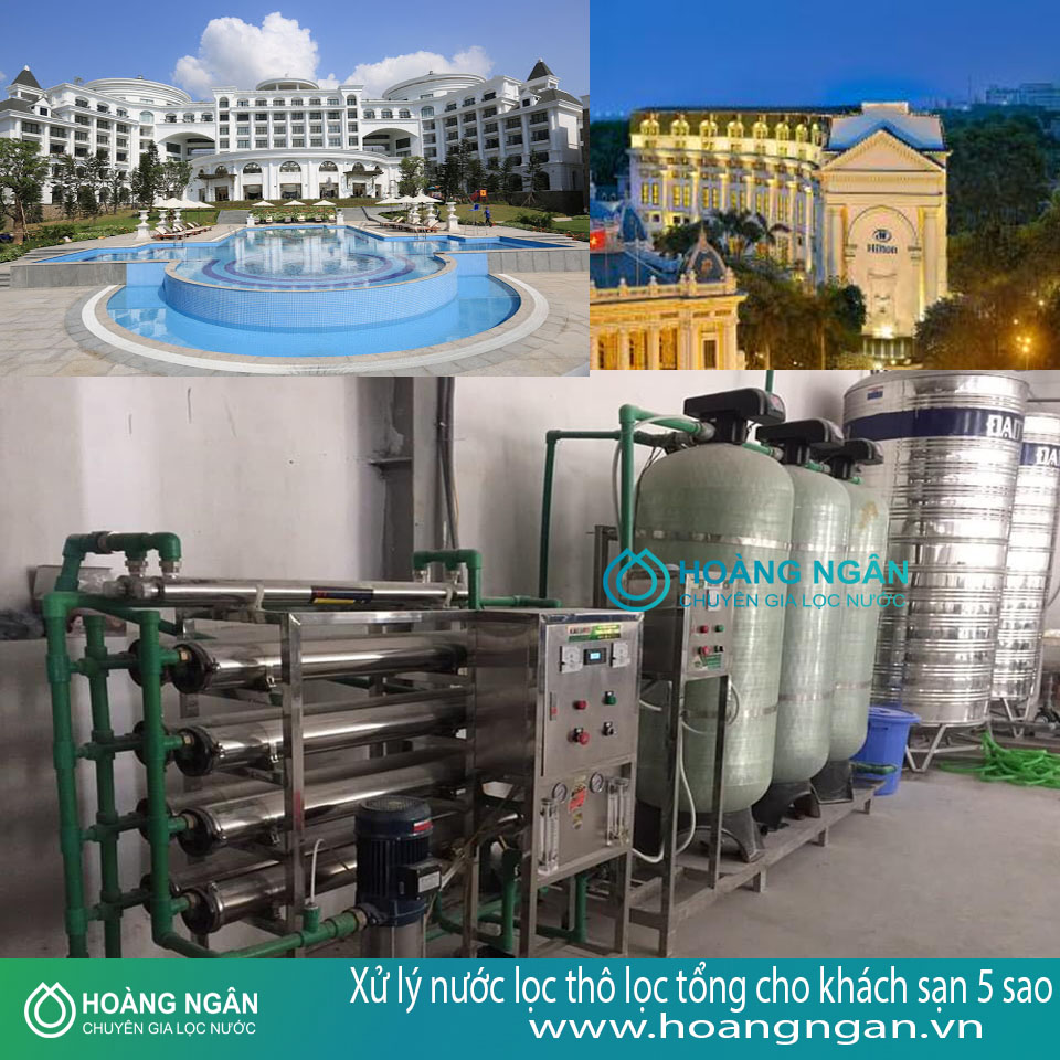 Xử lý nước lọc thô lọc tổng cho khách sạn 5 sao Xử lý nước lọc thô lọc tổng cho khách sạn 5 sao