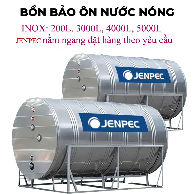 Bình Bảo Ôn Nước Nóng Nằm Ngang JENPE 1000L , 2000L, 3000L,4000L ,5000L thiết kế theo yêu cầu