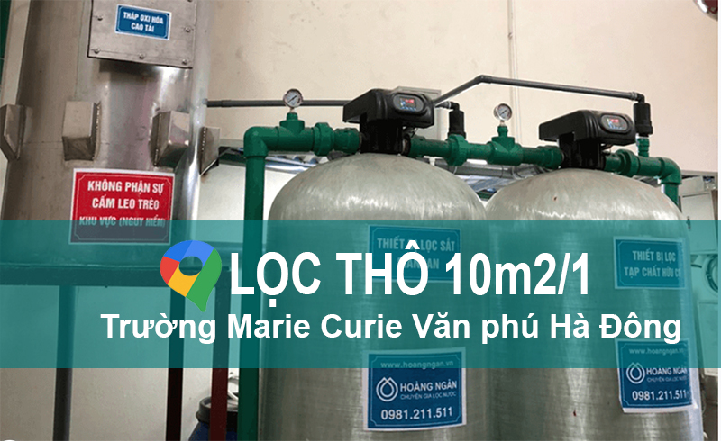 Dự án xứ lý nước giếng khoan cho trường Marie Curie Văn phú Hà Đông